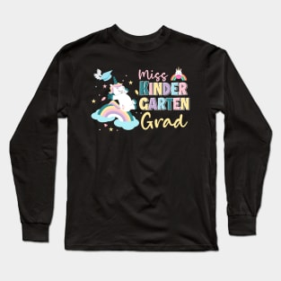 Miss Kindergarten Grad Unicorn Last Day Of School Gift For Kids Girls Long Sleeve T-Shirt